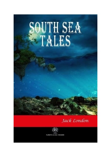 South Sea Tales  - Jack London