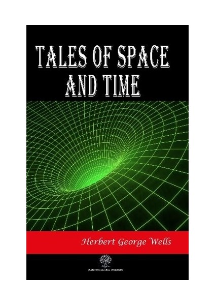 Tales Of Space And Time - Herbert George Wells