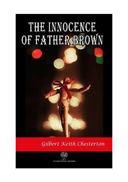 The Innocence Of Father Brown - Gilbert Keith Chesterton