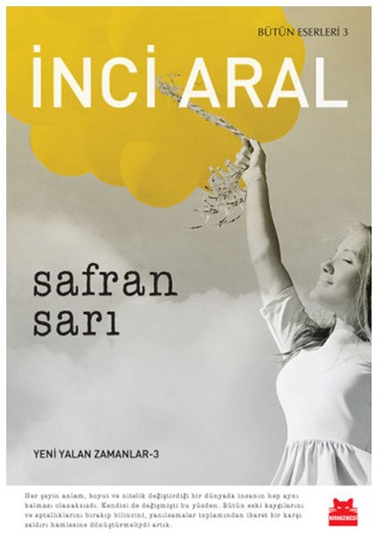 Safran Sarı: Yeni Yalan Zamanlar 3 - İnci Aral