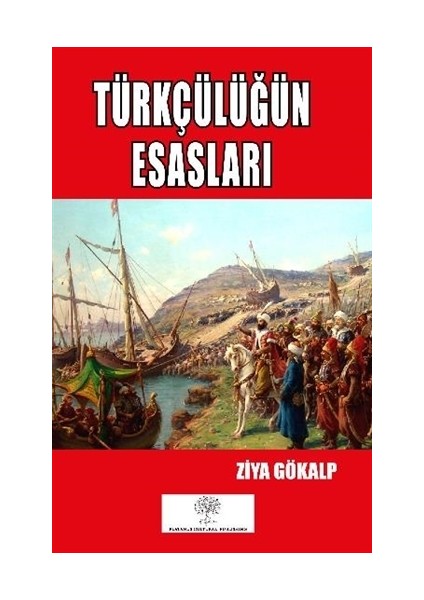 Türkçülüğün Esasları - Ziya Gökalp