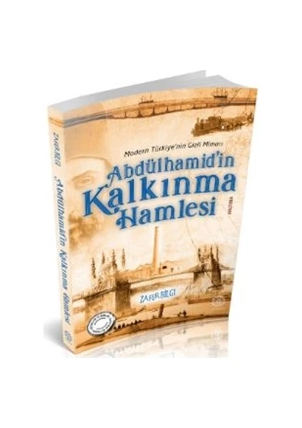 Abdülhamid'İn Kalkınma Hamlesi - Zafer Bilgi