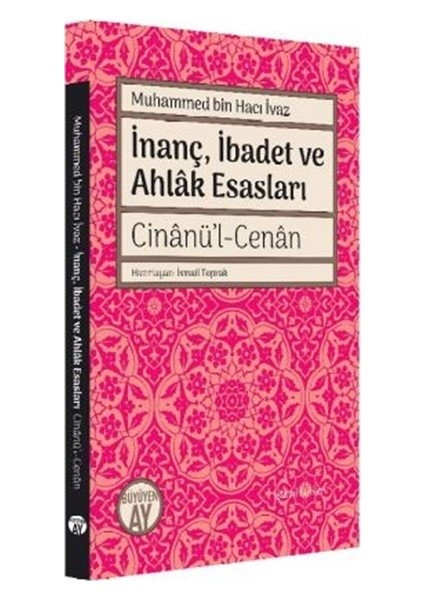 İnanç İbadet Ve Ahlak Esasları Cinanü’L-Cenan - Muhammed Bin Hacı İvaz