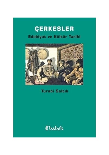 Çerkesler-Edebiyat ve Kültür Tarihi - Turabi Saltık