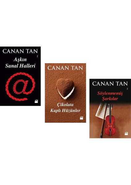 Çikolata Kaplı Hüzünler - Söylenmemiş Şarkılar - Aşkın Sanal Halleri - 3 Kitap - Canan Tan