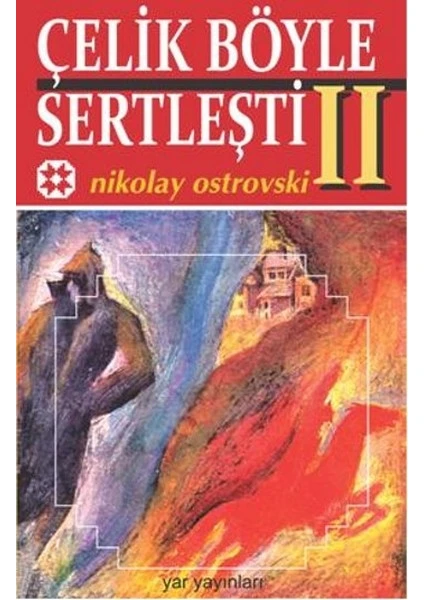 ve Çelik Böyle Sertleşti Cilt: 2 - Nikolay Ostrovski