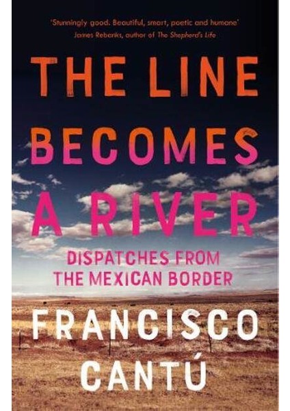 The Line Becomes A River - Francisco Cantu