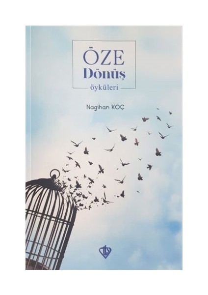 Öze Dönüş Öyküleri - Nagihan Koç