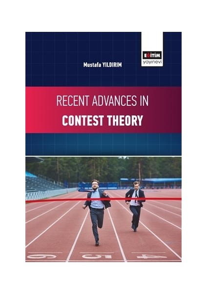 Recent Advances İn Contest Theory - Mustafa Yıldırım