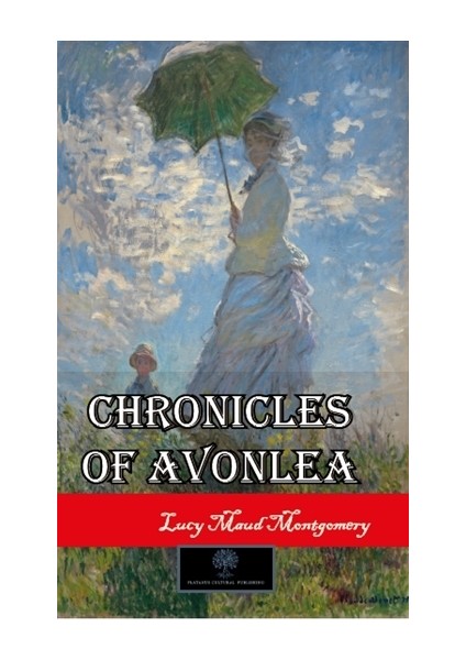 Chronicles Of Avonlea - Lucy Maud Montgomery