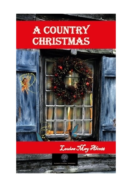 A Country Christmas - Louisa May Alcott