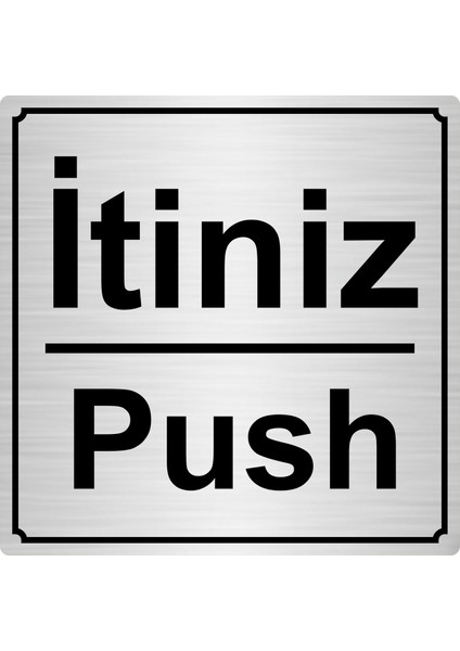 İtiniz/Push 15 x 15 cm Metal Yönlendirme Levhası Gümüş Renk Metal