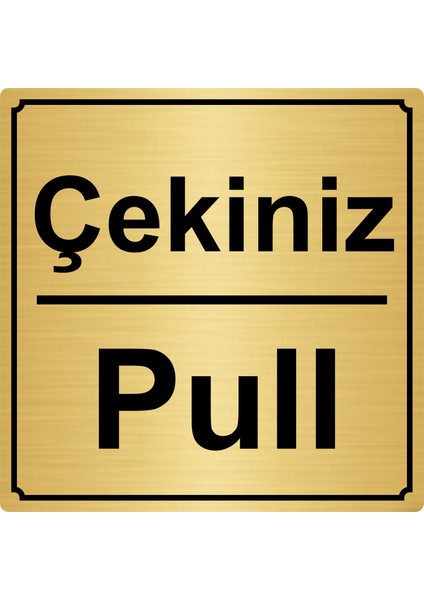 Çekiniz/Pull 15 x 15 cm Metal Yönlendirme Levhası Altın Renk Metal
