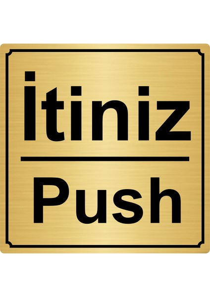 İtiniz/Push 20 x 20 cm Metal Yönlendirme Levhası Altın Renk Metal