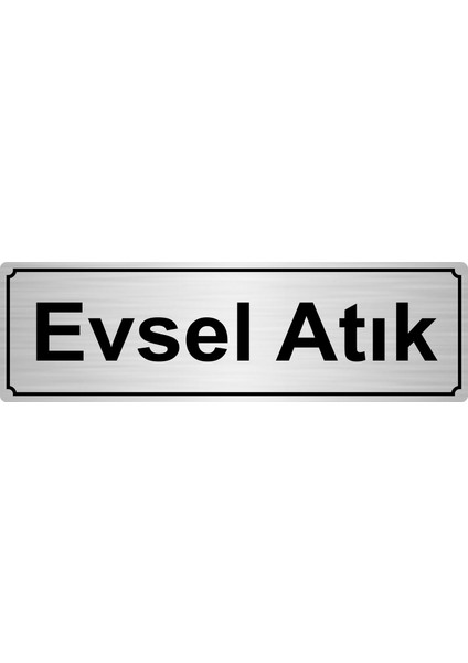 Evsel Atık Yönlendirme Levhası 5 x 20 cm Gümüş Renk Metal