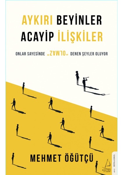 Aykırı Beyinler Acayip İlişkiler - Mehmet Öğütçü