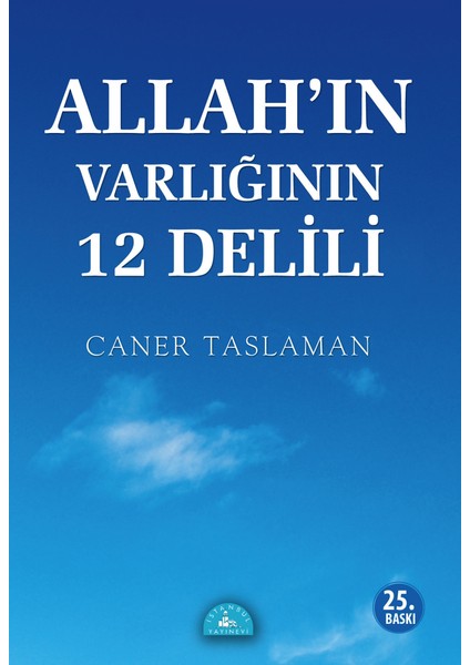 Allah’In Varlığının 12 Delili-Caner Taslaman