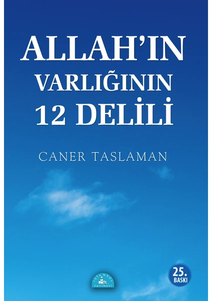 Allah’In Varlığının 12 Delili-Caner Taslaman