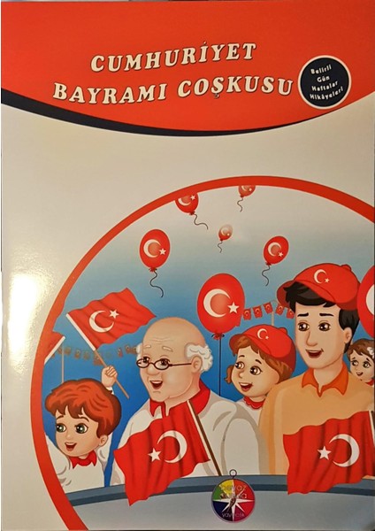Belirli Gün Öyküleri - Cumhuriyet Bayramı Coşkusu - Seçkin Tabar