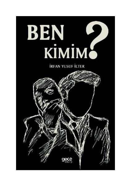 Ben Kimim? - İrfan Yusuf İlter