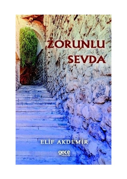 Zorunlu Sevda - Elif Akdemir