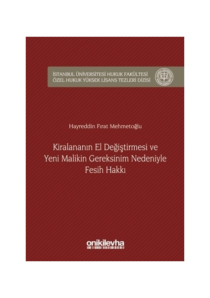 Kiralananın El Değiştirmesi Ve Yeni Malikin Gereksinim Nedeniyle Fesih Hakkı - Hayreddin Fırat Mehmetoğlu