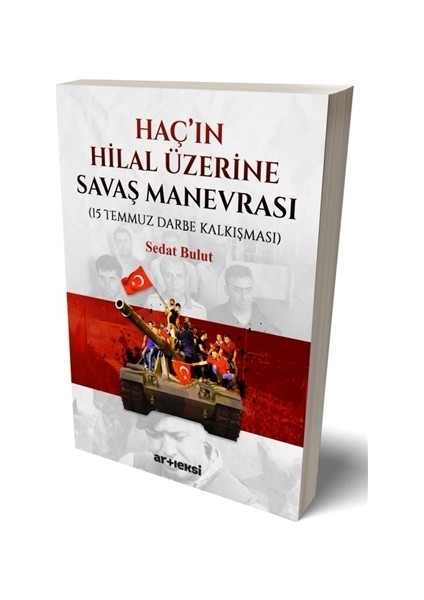 Haç'In Hilal Üzerine Savaş Manevrası (15 Temmuz Darbe Kalkışması) - Sedat Bulut