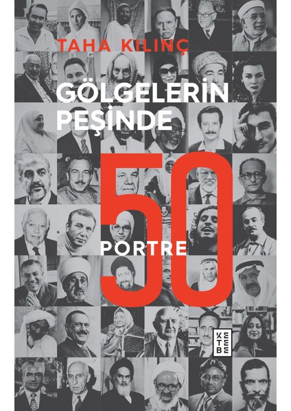 Gölgelerin Peşinde: 50 Portre - Taha Kılınç