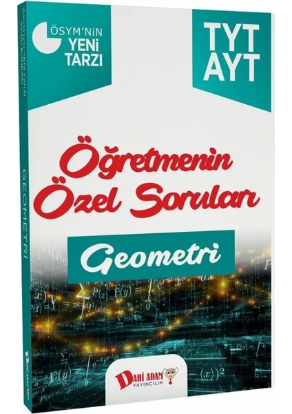 Dahi Adam Yayıncılık Tyt Ayt Öğretmenin Özel Soruları Geometri Soru Bankası