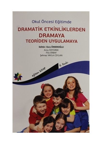 Okul Öncesi Eğitimde Dramatik Etkinliklerden Dramaya-Esra Ömeroğlu