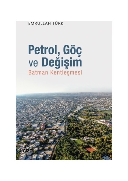 Petrol Göç Ve Değişim - Emrullah Türk