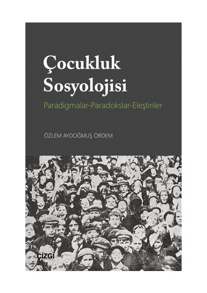 Çocukluk Sosyolojisi - Özlem Aydoğmuş Ördem