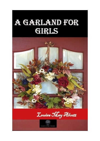 A Garland For Girls - Louisa May Alcott