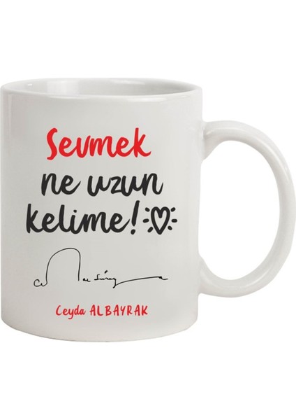 İsme Özel Tasarımlı Kupa Bardak - Sevmek Ne Uzun Kelime