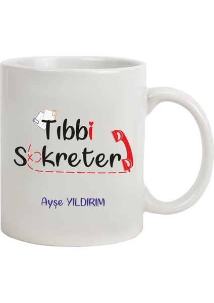 İsme Özel Tıbbi Sekreter Temalı Kupa Bardak