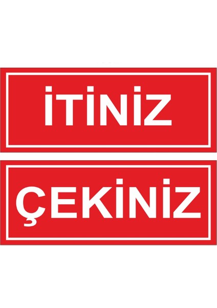 Itiniz ve Çekiniz Sticker Etiketi Kapı Etiketi 18 x 7 cm