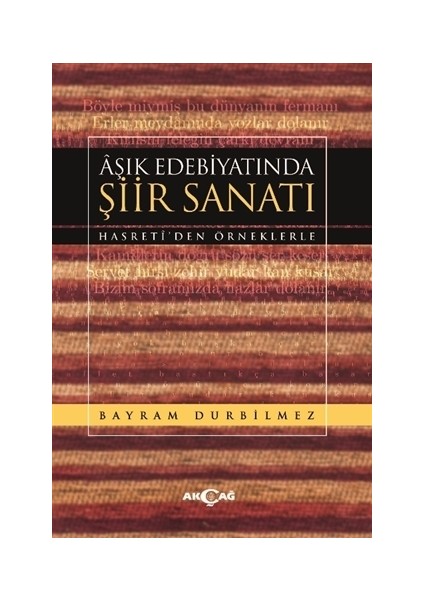 Aşık Edebiyatında Şiir Sanatı - Bayram Durbilmez