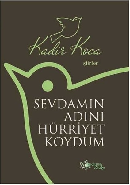 Sevdamın Adını Hürriyet Koydum - Kadir Koca
