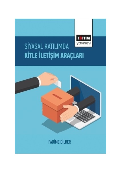 Siyasal Katılımda Kitle İletişim Araçları - Fadime Dilber