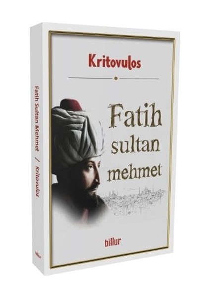 Fatih Sultan Mehmet - Kritovulos