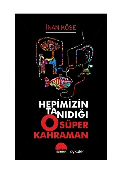 Hepimizin Tanıdığı O Süper Kahraman - İnan Köse