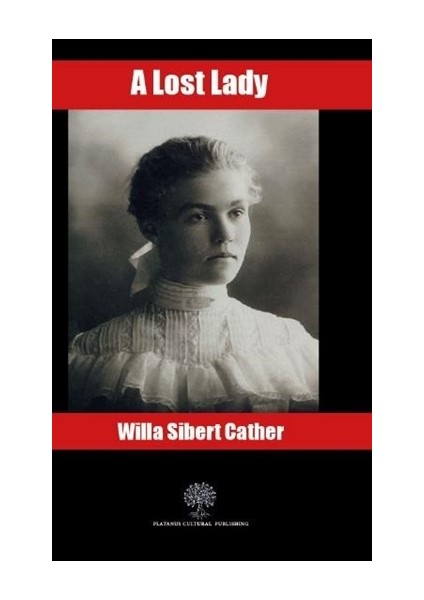 A Lost Lady - Willa Sibert Cather