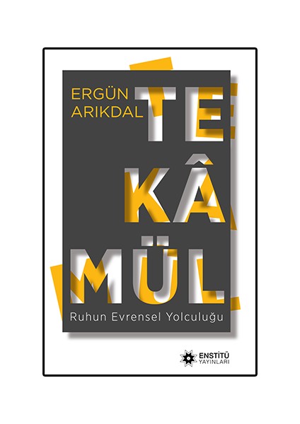 Tekamül - Ruhun Sonsuz Yolculuğu - Ergün Arıkdal