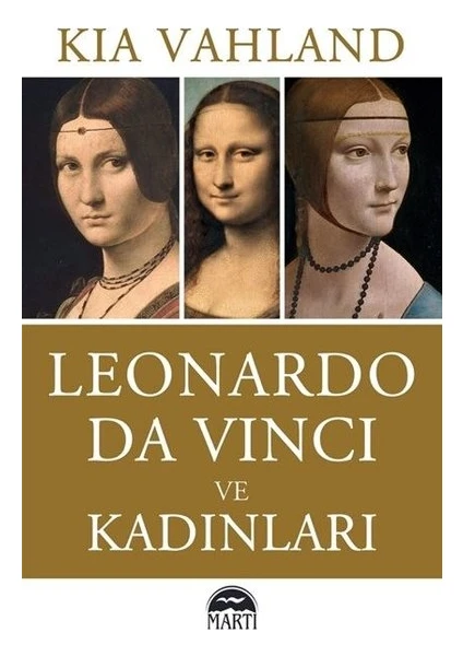 Leonardo Da Vinci ve Kadınları - Kia Vahland