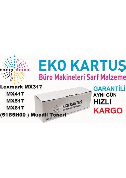 Lexmark MX317-MX417-MX517-MX617 (51B5H00) 2600 Sayfa Siyah Muadil Toner modelleri