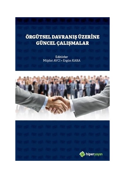 Örgütsel Davranış Üzerine Güncel Çalışmalar - Ergün Kara