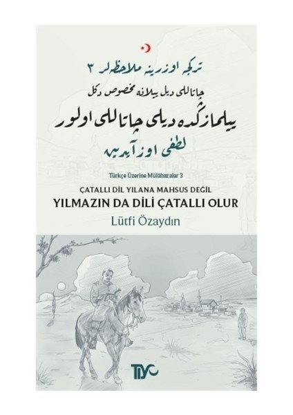 Çatallı Dil Yılana Mahsus Değil Yılmazın Da Dili Çatallı Olur - Lütfi Özaydın