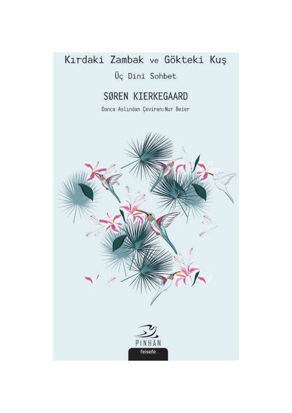 Kırdaki Zambak ve Gökteki Kuş - Søren Kierkegaard