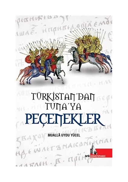 Türkistan'Dan Tuna'Ya Peçenekler - Mualla Uydu Yücel