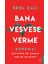 Bana Vesvese Verme - Erol Çalı 1